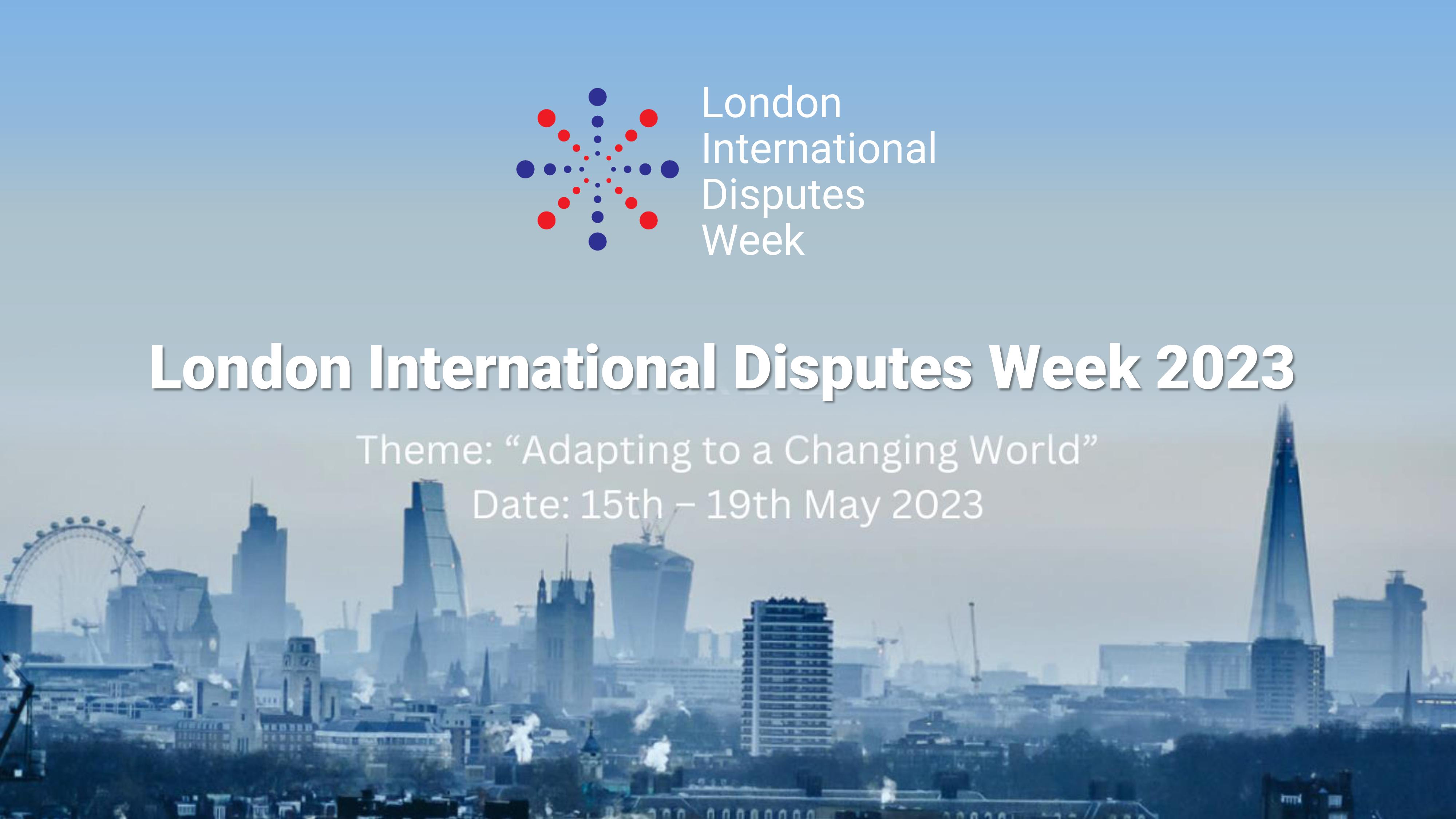 [VIAC Supported Events] London International Disputes Week 2023: Adapting to a changing world (LIDW 2023)